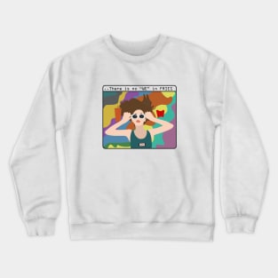 There is no "we" in fries Crewneck Sweatshirt